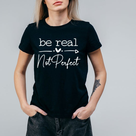 "Be Real, Not Perfect" Graphic Tee image 0