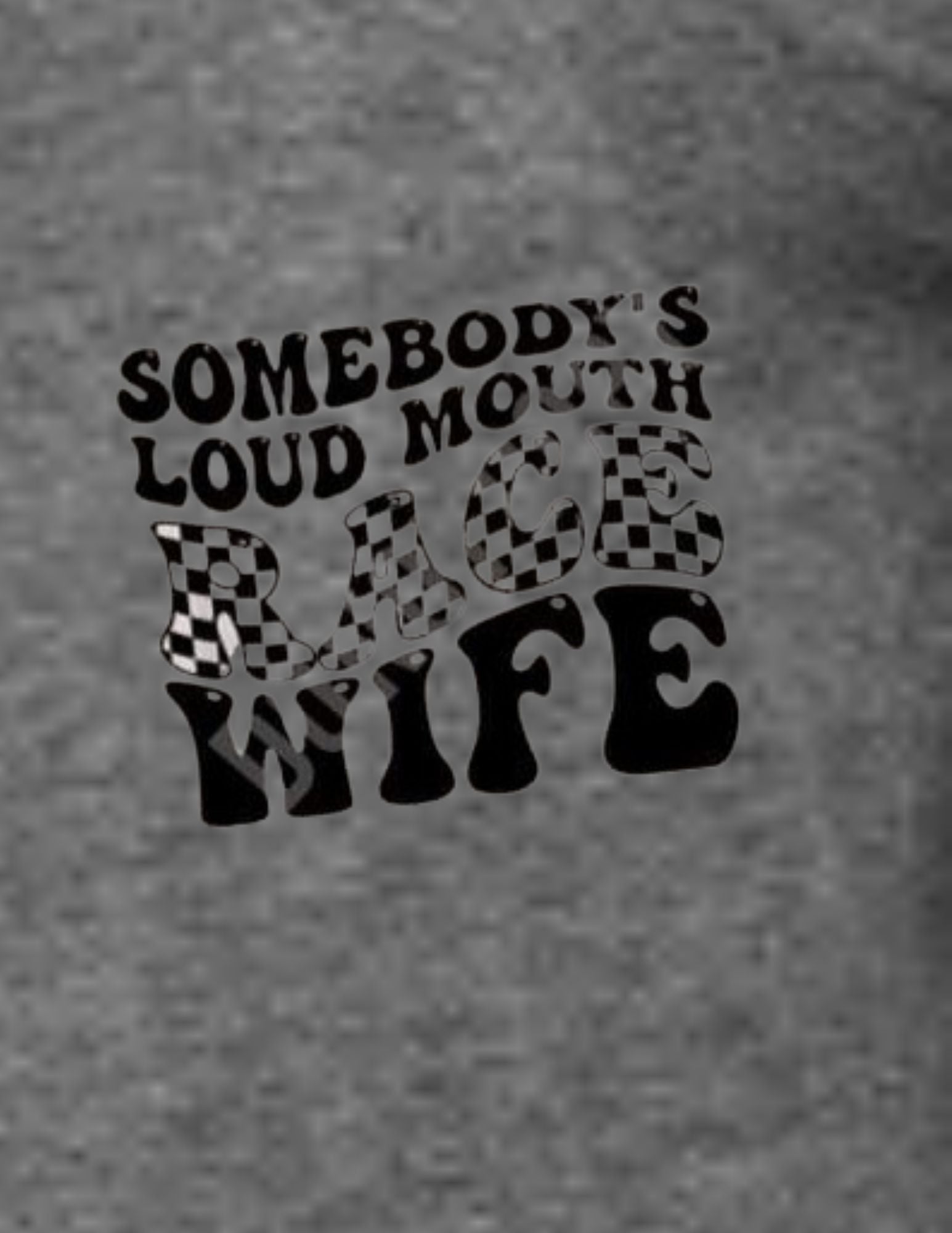 "Somebody's Loud Mouth Race Wife" Graphic Tee image 1